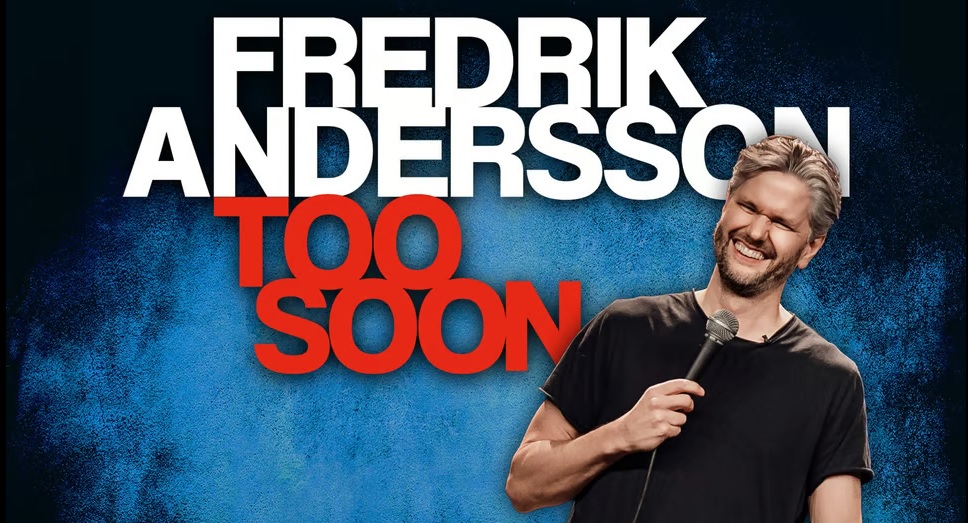 Fredrik Andersson - TOO SOON  Bildrättigheter/fotograf: Skene Comedy